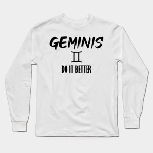 geminis do it better Long Sleeve T-Shirt